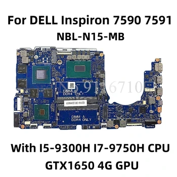 NBL-N15-MB Pentru DELL Inspiron 7590 7591 Placa de baza Laptop Cu I5-9300H I7-9750H CPU GTX1650 4G GPU Placa de baza Rapid de Transport maritim